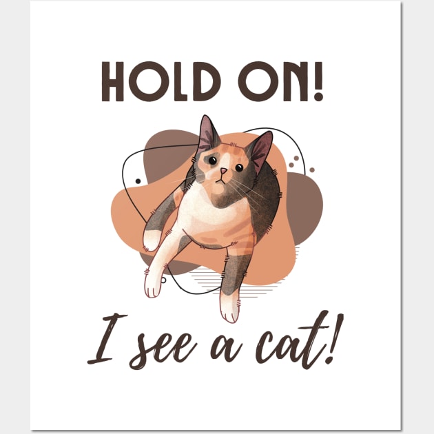 Hold on! I see a Cat! - Calico Cat Wall Art by Feline Emporium